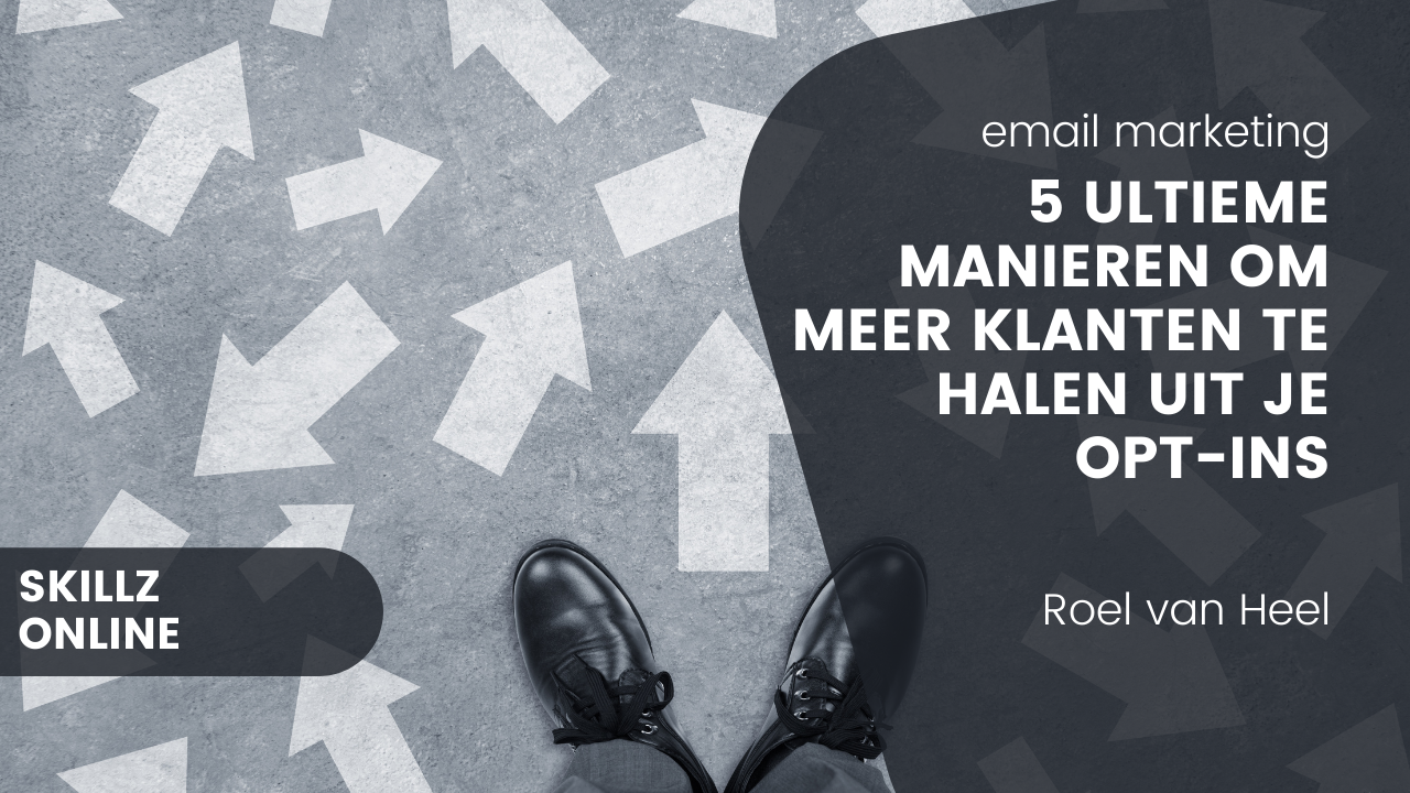 5 ultieme manieren om meer klanten te halen uit je opt-ins